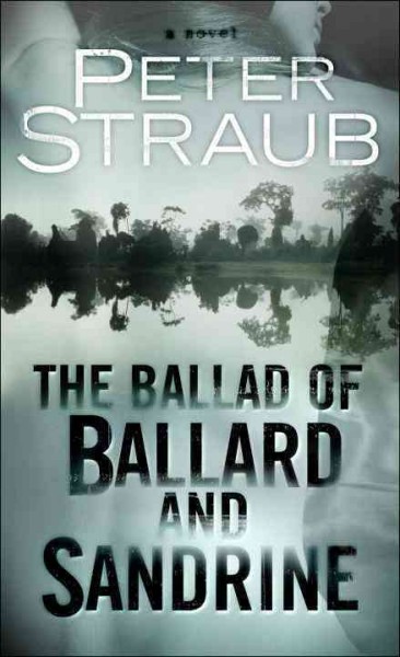 The ballad of Ballard and Sandrine [electronic resource] / Peter Straub.