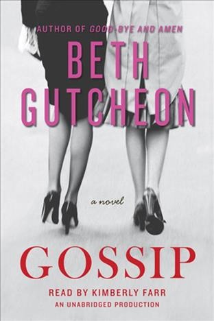 Gossip [electronic resource] : a novel / Beth Gutcheon.