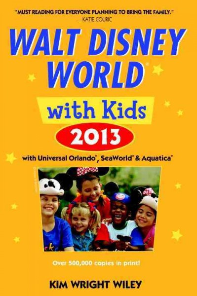 Walt Disney World with kids 2013 [electronic resource] / Kim Wright Wiley and Leigh Wiley Jenkins.