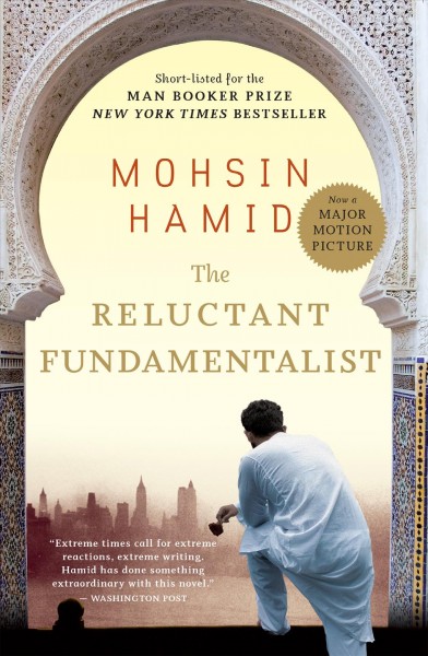 The reluctant fundamentalist [electronic resource] / Mohsin Hamid.