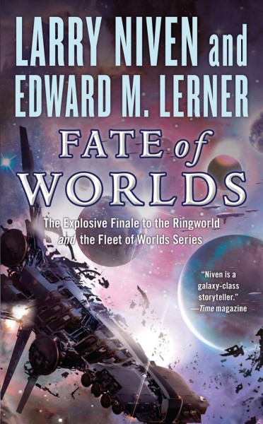 Fate of worlds : return from the Ringworld / Larry Niven and Edward M. Lerner.