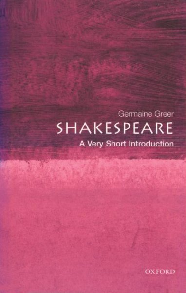 Shakespeare : a very short introduction / Germaine Greer.