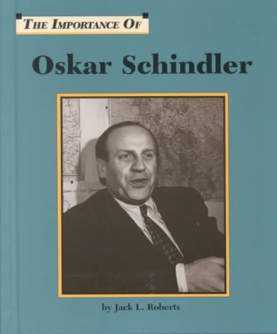 Oskar Schindler / by Jack L. Roberts.
