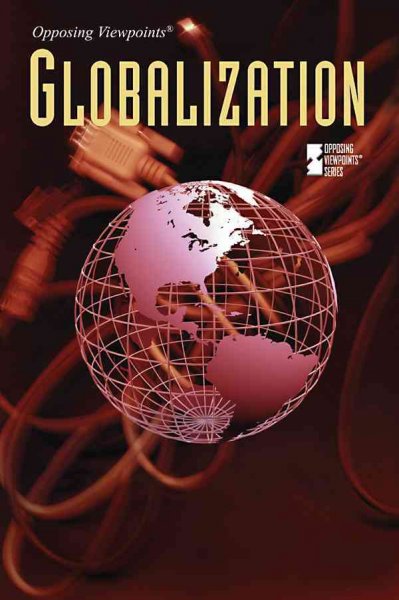 Globalization / David Haugen and Rachael Mach, book editors.