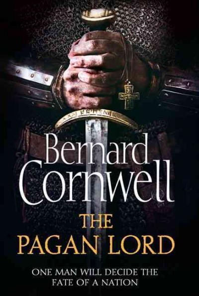 The pagan lord: v. 7  : Last Kingdom / Bernard Cornwell.