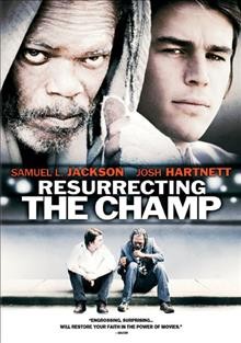 Resurrecting the champ [video recording (DVD)] / Yari Film Group ; a Phoenix Pictures/Battleplan production ; produced by Mike Medavoy, Bob Yari, Marc Frydman, Rod Lurie ; screenplay by Michael Bortman and Allison Burnett ; directed by Rod Lurie.