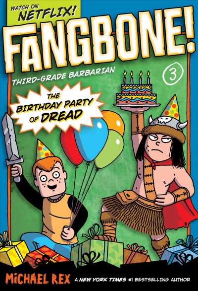 Fangbone!, third-grade barbarian. 3, The birthday party of dread / Michael Rex.