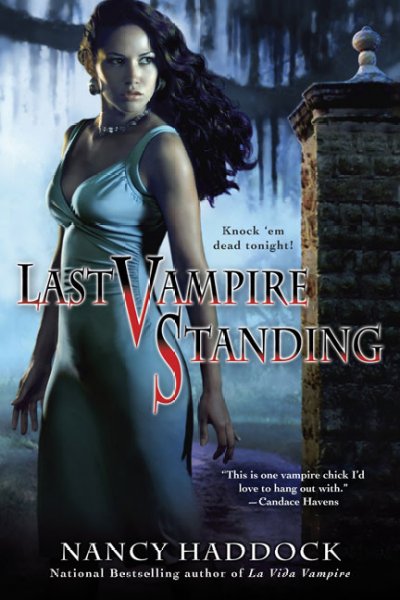 Last vampire standing / Nancy Haddock.