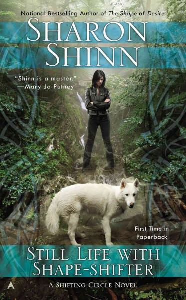 Still life with shape-shifter / Shifting Circle Book 2 / Sharon Shinn.