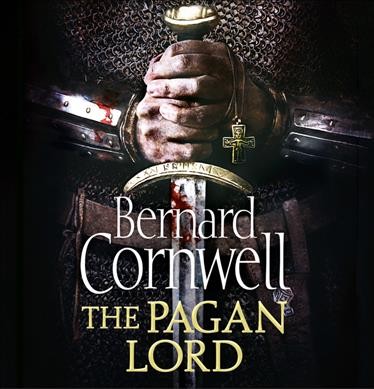 The Pagan lord [sound recording] / Bernard Cornwell.