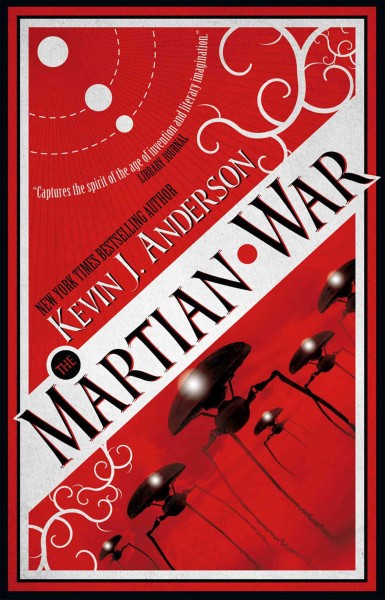 The Martian war [electronic resource] : a thrilling eyewitness account of the recent alien invasion, as reported by Mr. H. G. Wells / Kevin J. Anderson.