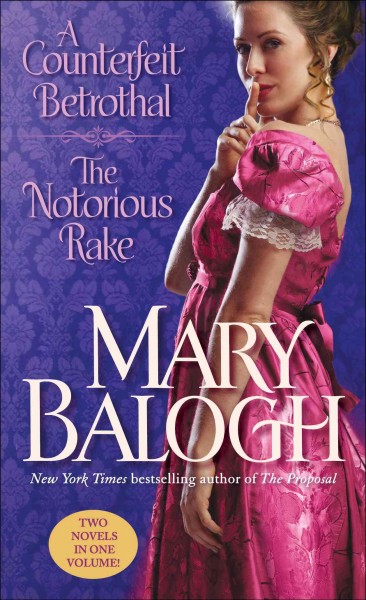 A counterfeit betrothal ; [electronic resource] ; The notorious rake / Mary Balogh.