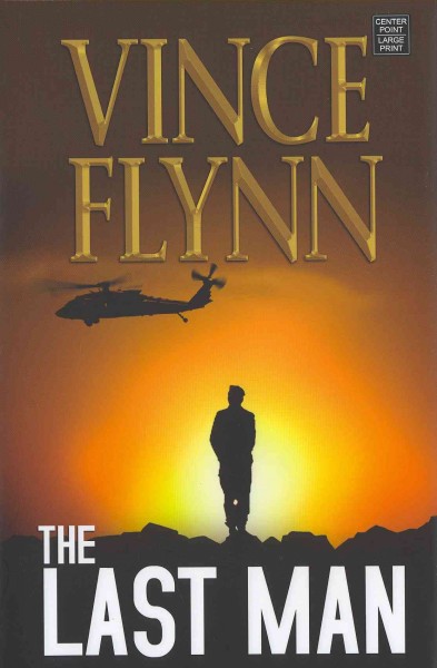 The last man [large] : Bk. 13 Mitch Rapp [large print] / Vince Flynn.