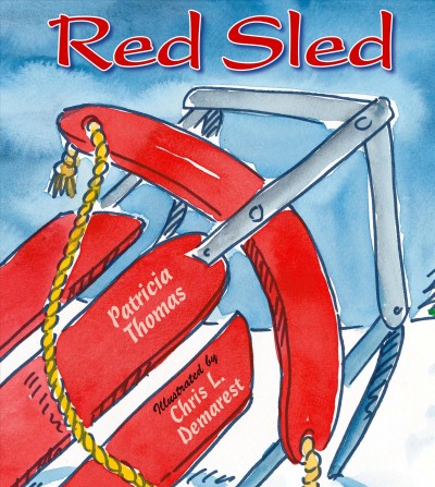 Red sled / Patricia Thomas ; illustrated by Chris L. Demarest.