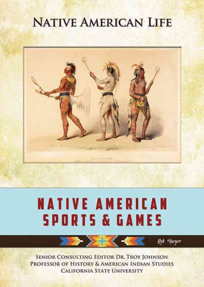 Native American sports and games / Rob Staeger.
