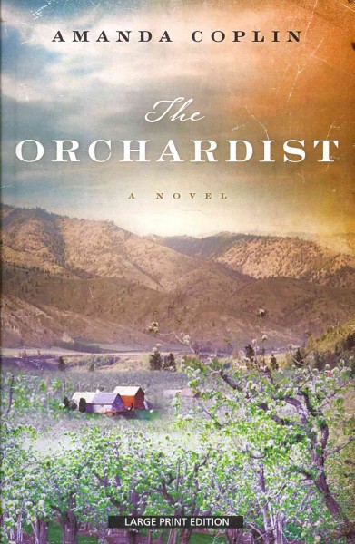The orchardist / Amanda Coplin.