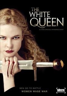 The white queen  [videorecording] / produced by Gina Cronk ; written by Emma Frost, Lisa McGee, Colin Teague ; directed by James Kent, Jamie Payne, Malcolm Campbell, Nicole Taylor.