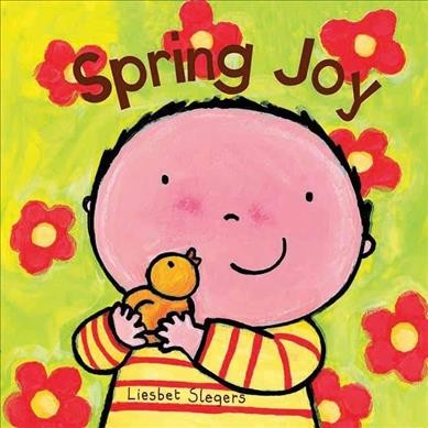 Spring joy / [written and illustrated by Liesbet Slegers].