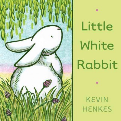 Little white rabbit / Kevin Henkes.