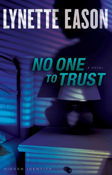 No one to trust :  a novel /  Lynette Eason.