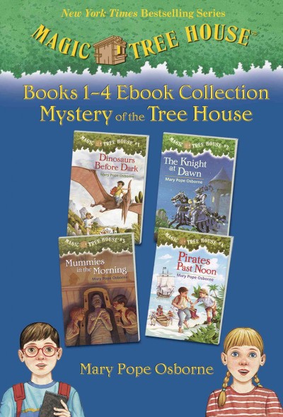 Mystery of the tree house [electronic resource] : ebook collection. Books 1-4.  / by Mary Pope Osborne ; illustrated by Sal Murdocca.