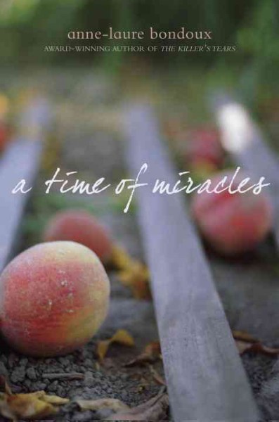 A time of miracles [electronic resource] / Anne-Laure Bondoux ; translated from the French by Y. Maudet.