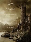A vow of glory [electronic resource] / Morgan Rice.
