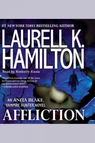 Affliction [electronic resource] / Laurell K. Hamilton.