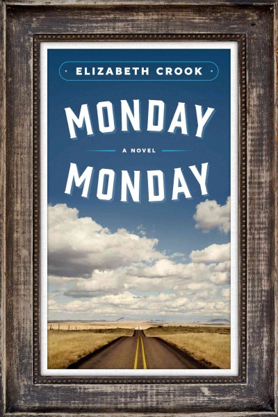 Monday, Monday / Elizabeth Crook.