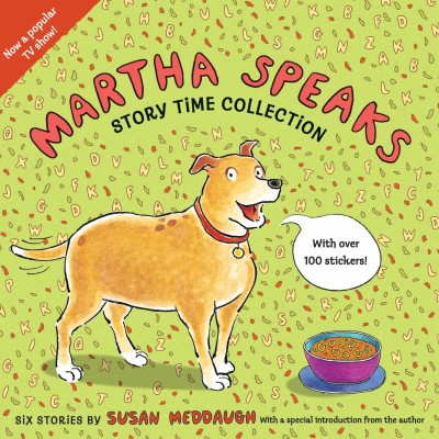 Martha speaks : story time collection / by Susan Meddaugh.