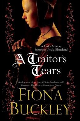 A traitor's tears / Fiona Buckley.