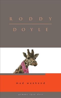 Mad weekend / Roddy Doyle.