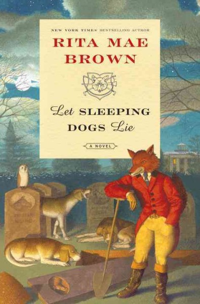 Let sleeping dogs lie : a novel / Rita Mae Brown ; illustrated by Lee Gildea, Jr.