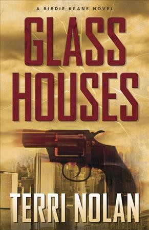 Glass houses : a Birdie Keane novel / Terri Nolan.