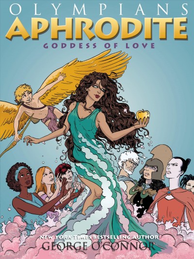 Aphrodite : goddess of love / George O'Connor.