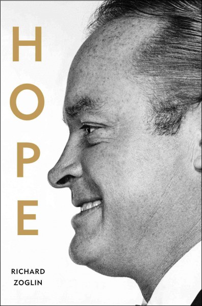 Hope : entertainer of the century / Richard Zoglin.