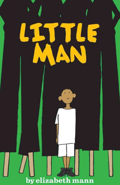 Little man / by Elizabeth Mann.