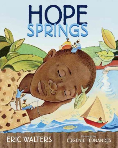 Hope springs / by Eric Walters ; illustrated by Eugenie Fernandes.