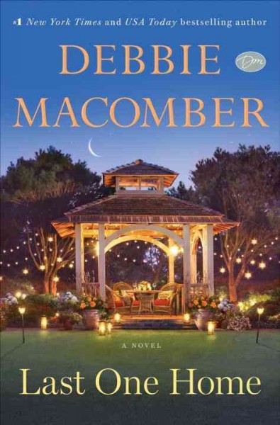 Last one home : a novel / Debbie Macomber.