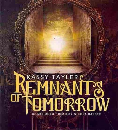 Remnants of tomorrow  [sound recording] / Kassy Tayler.