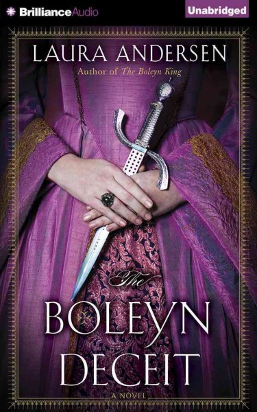 The Boleyn deceit  [sound recording] : a novel / Laura Andersen.