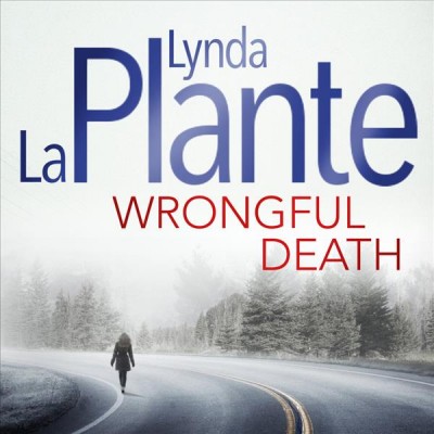 Wrongful death / Lynda La Plante.