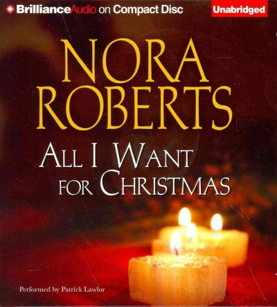 All I want for Christmas [sound recording] / Nora Roberts. 