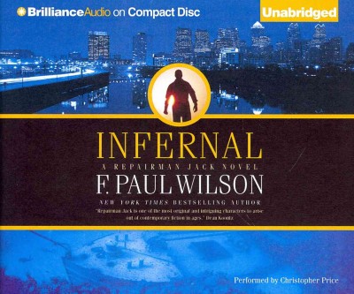 Infernal [sound recording (compact disc)] : a Repairman Jack novel / F. Paul Wilson.