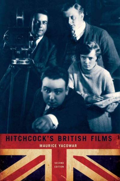Hitchcock's British films [electronic resource] / Maurice Yacowar ; with a foreword by Barry Keith Grant.
