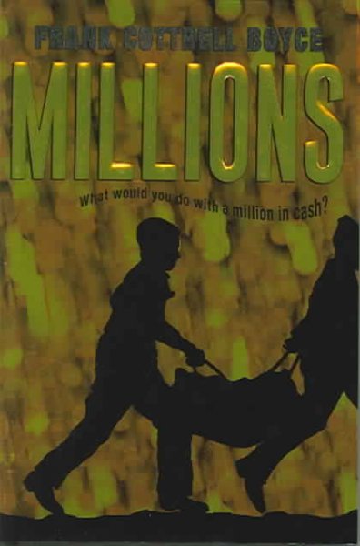Millions [Book] : une fortune tonbée du ciel / Frank Cottrell Boyce.