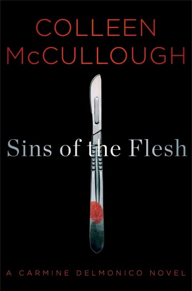 Sins of the flesh : a Carmine Delmonico novel / Colleen McCullough.