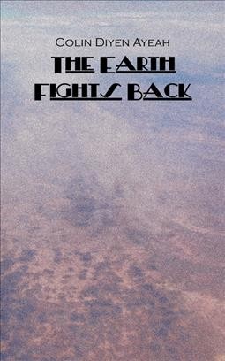 The earth fights back [electronic resource] / Colin Diyen.