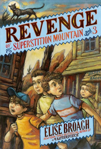 Revenge of Superstition Mountain / Elise Broach ; illustrated by Aleksey and Olga Ivanov.