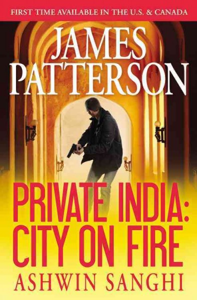 Private India : city on fire / James Patterson and Ashwin Sanghi.